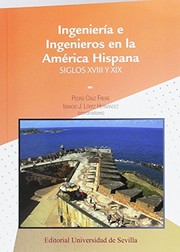 Ingeniería e ingenieros en la América Hispana : siglos XVIII y XIX /