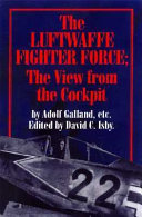 The Luftwaffe fighter force : the view from the cockpit /