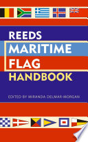 Reeds maritime flag handbook : based on Reed's maritime flags by Sir Peter Johnson /