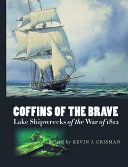 Coffins of the brave : lake shipwrecks of the War of 1812