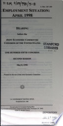 The employment situation : April 1998 : hearing before the Joint Economic Committee, Congress of the United States, One Hundred Fifth Congress, second session, May 8, 1998.