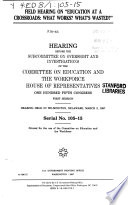 Field hearing on "education at a crossroads: what works? what's wasted?" : hearing before the Subcommittee on Oversight and Investigations of the Committee on Education and the Workforce, House of Representatives, One Hundred Fifth Congress, first session, hearing held in Wilmington, Delaware, March 3, 1997.