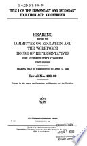 Title I of the Elementary and Secondary Education Act : an overview : hearing before the Committee on Education and the Workforce, House of Representatives, One Hundred Sixth Congress, first session, hearing held in Washington, DC, April 14, 1999.