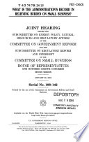 What is the administration's record in relieving burden on small business? : joint hearing before the Subcommittee on Energy Policy, Natural Resources and Regulatory Affairs of the Committee on Government Reform and the Subcommittee on Regulatory Reform and Oversight of the Committee on Small Busniess [sic], House of Representatives, One Hundred Eighth Congress, second session, January 28, 2004.