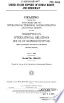 United States support of human rights and democracy : hearing before the Subcommittee on International Terrorism, Nonproliferation, and Human Rights of the Committee on International Relations, House of Representatives, One Hundred Eighth Congress, second session, July 7, 2004.