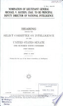 Nomination of Lieutenant General Michael V. Hayden, USAF, to be Principal Deputy Director of National Intelligence : hearing before the Select Committee on Intelligence, United States Senate, One Hundred Ninth Congress, first session, April 14, 2005.