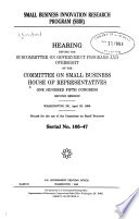 Small Business Innovation Research Program (SBIR) : hearing before the Subcommittee on Government Programs and Oversight of the Committee on Small Business, House of Representatives, One Hundred Fifth Congress, second session, Washington, DC, April 22, 1998.