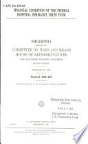 Financial condition of the federal hospital insurance trust fund : hearing before the Subcommittee on Oversight of the Committee on Ways and Means, House of Representatives, One Hundred Fourth Congress, second session, February 29, 1996.