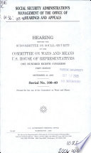 Social Security Administration's management of the Office of Hearings and Appeals : hearing before the Subcommittee on Social Security of the Committee on Ways and Means, U.S. House of Representatives, One Hundred Eighth Congress, first session, September 25, 2003.