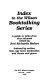 Index to the Wilson booktalking series : a guide to talks from nine volumes /