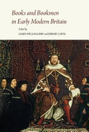 Books and bookmen in early modern Britain : essays presented to James P. Carley /