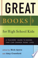 Great books for high school kids : a teacher's guide to books that can change teens' lives /