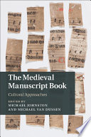 The medieval manuscript book : cultural approaches /