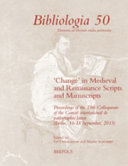 Change in Medieval and Renaissance scripts and manuscripts : proceedings of the 19th Colloquium of the Comité international de paléographie latine (Berlin, September 16-18, 2015) /