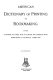 American dictionary of printing and bookmaking; containing a history of these arts in Europe and America, with definitions of technical terms and illustrated.