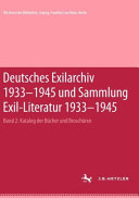 Deutsches Exilarchiv 1933-1945 und Sammlung Exil-Literatur 1933-1945 : Katalog der Bücher und Broschüren /