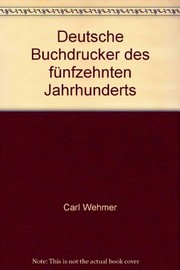 Deutsche Buchdrucker des fünfzehnten Jahrhunderts /