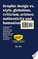 Graphic design vs. style, globalism, criticism, science, authenticity and humanism /