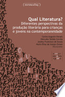 Qual literatura? diferentes perspectivas da producao literaria para criancas e jovens na contemporaneidade.