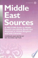 Middle East sources : a MELCOM guide to Middle Eastern and Islamic books and materials in United Kingdom and Irish libraries /