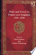 Print and power in France and England, 1500-1800 /