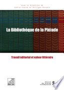 La bibliothèque de la Pléiade : travail éditorial et valeur littéraire /