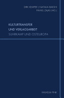 Kulturtransfer und Verlagsarbeit : Suhrkamp und Osteuropa /