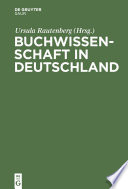 Buchwissenschaft in Deutschland : ein Handbuch /