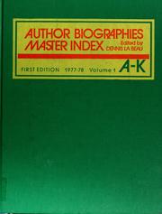 Author biographies master index : a consolidated guide to biographical information concerning authors living and dead as it appears in a selection of the principal biographical dictionaries devoted to authors, poets, journalists, and other literary figures. /