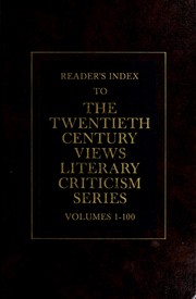 Reader's index to the Twentieth century views literary criticism series, volumes 1-100 /