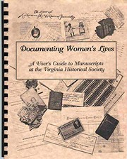 Documenting women's lives : a user's guide to manuscripts at the Virginia Historical Society /