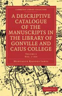 A Descriptive Catalogue of the Manuscripts in the Library of Gonville and Caius College.