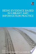 Being evidence based in library and information practice /