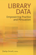 Library data : empowering practice and persuasion /