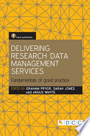 Delivering research data management services : fundamentals of good practice /