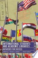 International students and academic libraries : initiatives for success /