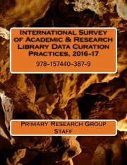 International survey of academic & research library data curation practices, 2016-17 edition.