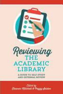 Reviewing the academic library : a guide to self-study and external review /
