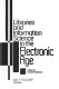Libraries and information science in the electronic age /