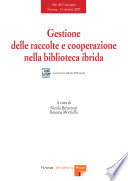Gestione delle raccolte e cooperazione nella biblioteca ibrida : atti del convegno, Firenze, 13 ottobre 2005 /