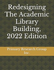 Redesigning the academic library building, 2022 edition.