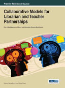 Collaborative models for librarian and teacher partnerships /