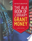 The ALA book of library grant money /
