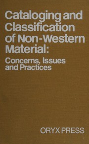 Cataloging and classification of non-Western material : concerns, issues, and practices /