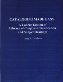 Cataloging made easy : a concise edition of Library of Congress classification and subject headings /