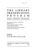 The Library preservation program : models, priorities, possibilities : proceedings of a conference, April 29, 1983, Washington, D.C. /