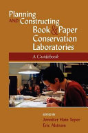 Planning and constructing book and paper conservation laboratories : a guidebook /