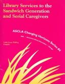 Library services to the sandwich generation and serial caregivers /