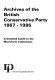 Archives of the British Conservative Party, 1867-1986 : a detailed guide to the microform collections.