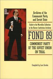 Fond 89 : Communist Party of the Soviet Union on trial : archives of the Communist Party and Soviet state :  guide to the microfilm collection in the Hoover Institution Archives /